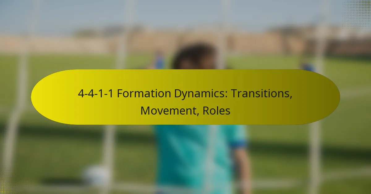 4-4-1-1 Formation Dynamics: Transitions, Movement, Roles