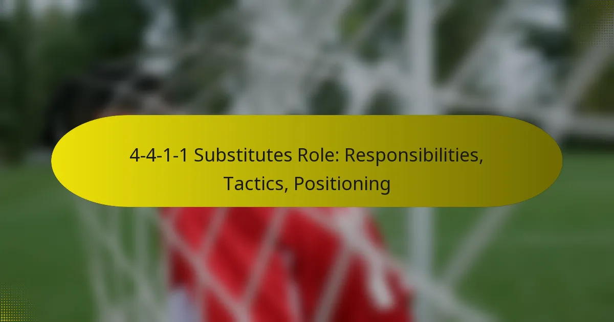 4-4-1-1 Substitutes Role: Responsibilities, Tactics, Positioning
