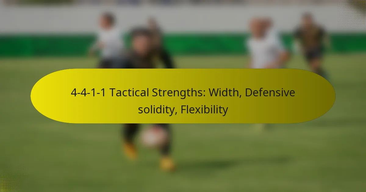 4-4-1-1 Tactical Strengths: Width, Defensive solidity, Flexibility