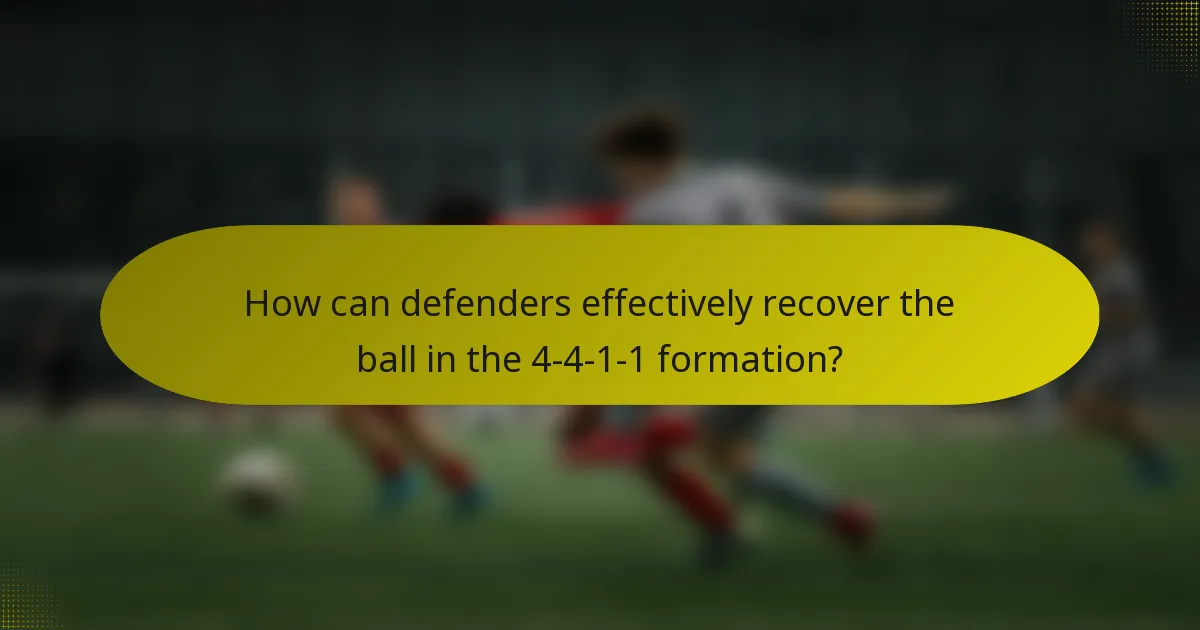 How can defenders effectively recover the ball in the 4-4-1-1 formation?