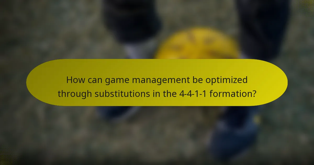 How can game management be optimized through substitutions in the 4-4-1-1 formation?
