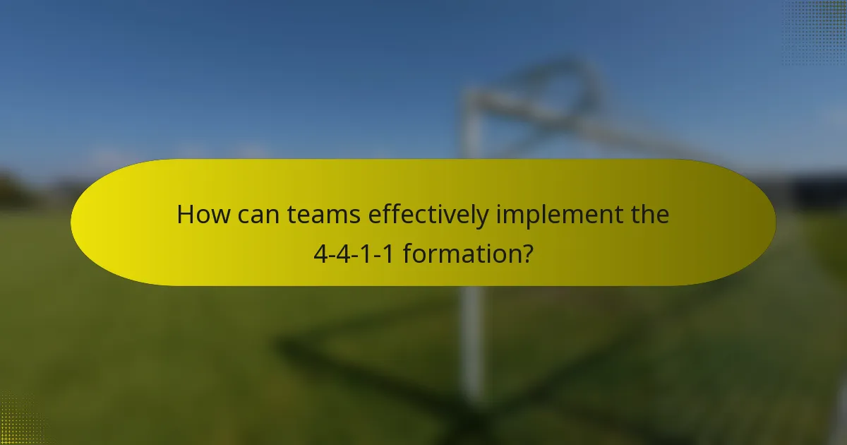 How can teams effectively implement the 4-4-1-1 formation?
