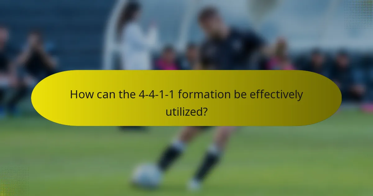 How can the 4-4-1-1 formation be effectively utilized?