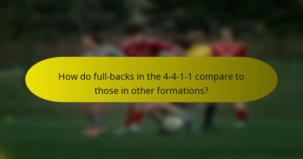 How do full-backs in the 4-4-1-1 compare to those in other formations?