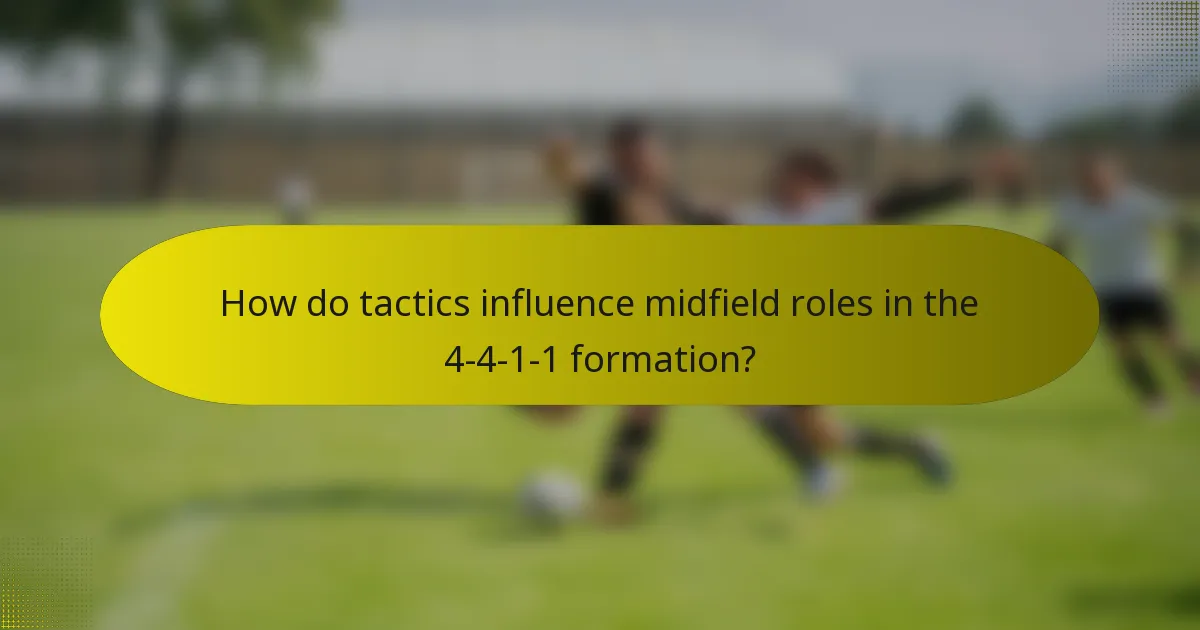 How do tactics influence midfield roles in the 4-4-1-1 formation?