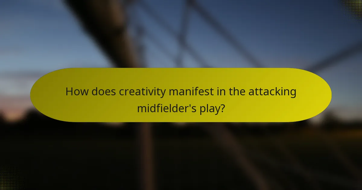 How does creativity manifest in the attacking midfielder's play?