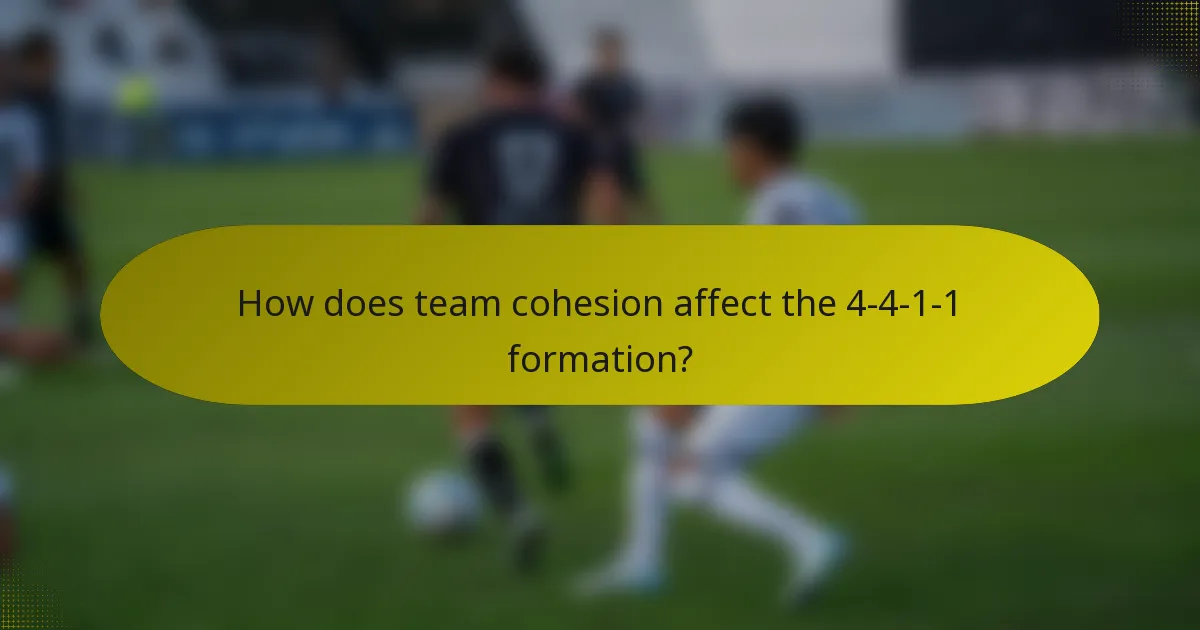 How does team cohesion affect the 4-4-1-1 formation?