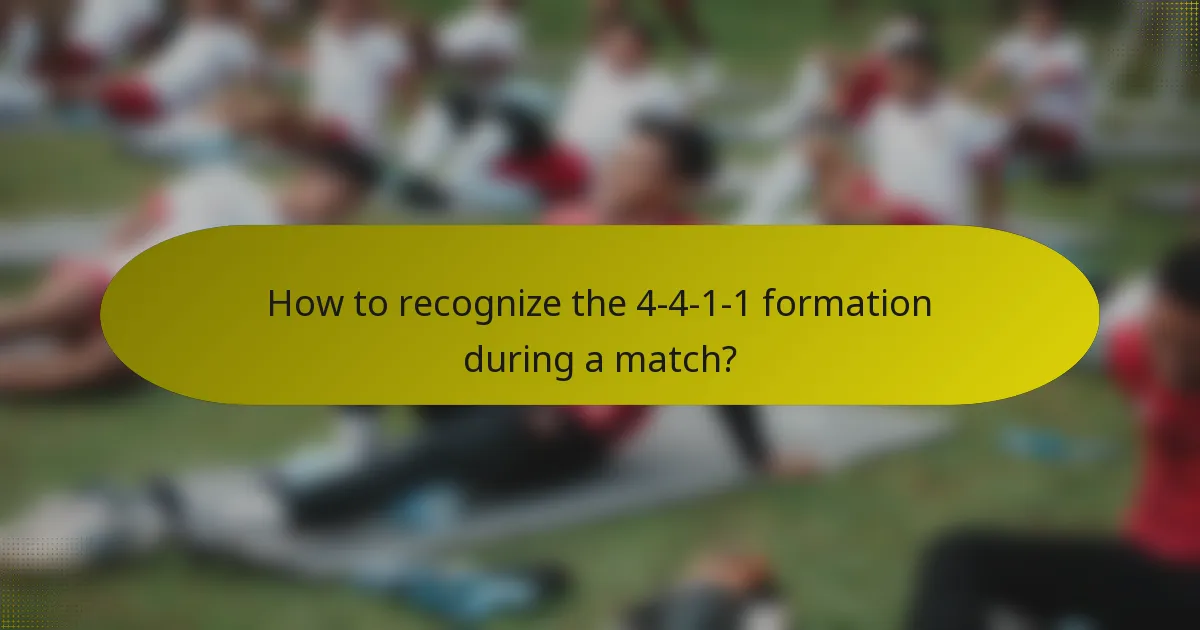 How to recognize the 4-4-1-1 formation during a match?