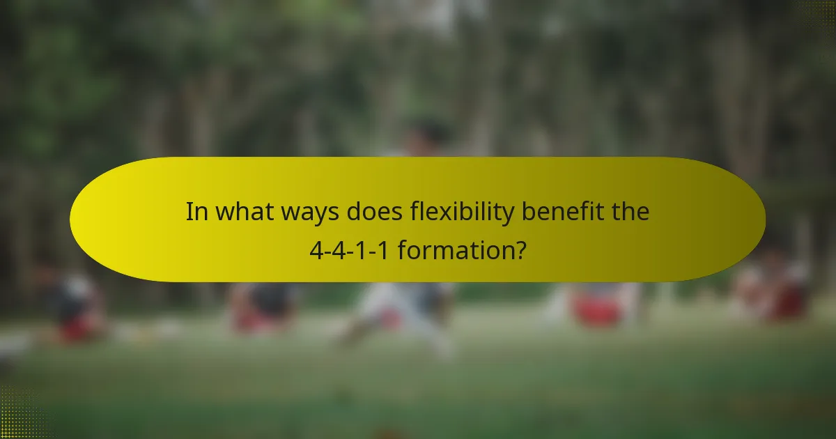 In what ways does flexibility benefit the 4-4-1-1 formation?
