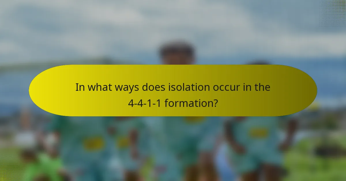 In what ways does isolation occur in the 4-4-1-1 formation?