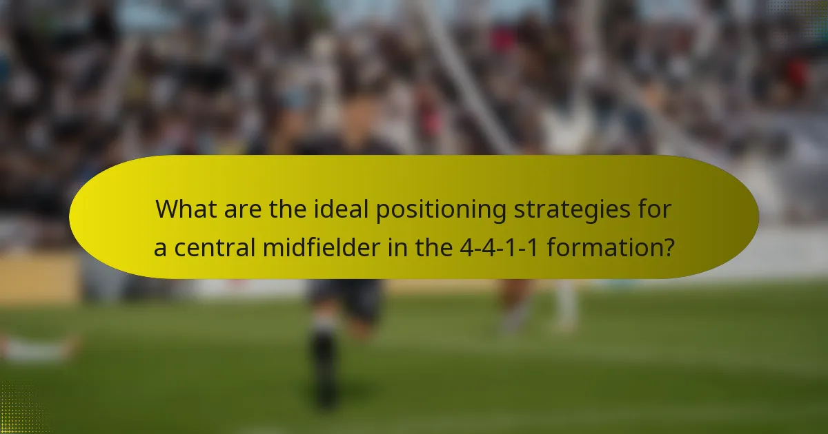 What are the ideal positioning strategies for a central midfielder in the 4-4-1-1 formation?