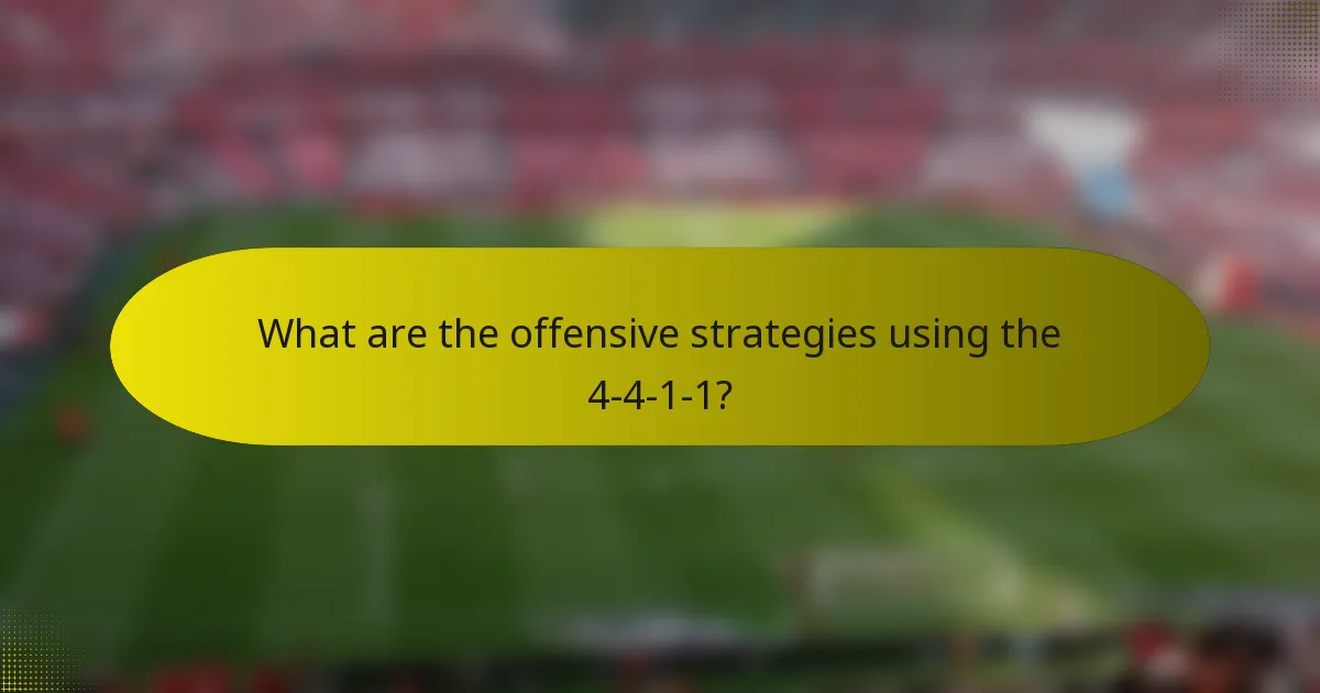 What are the offensive strategies using the 4-4-1-1?