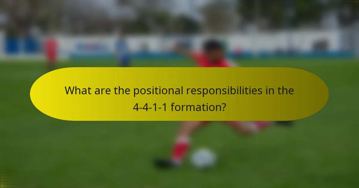 What are the positional responsibilities in the 4-4-1-1 formation?