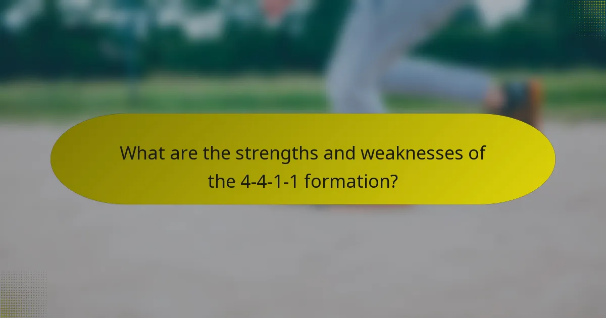 What are the strengths and weaknesses of the 4-4-1-1 formation?