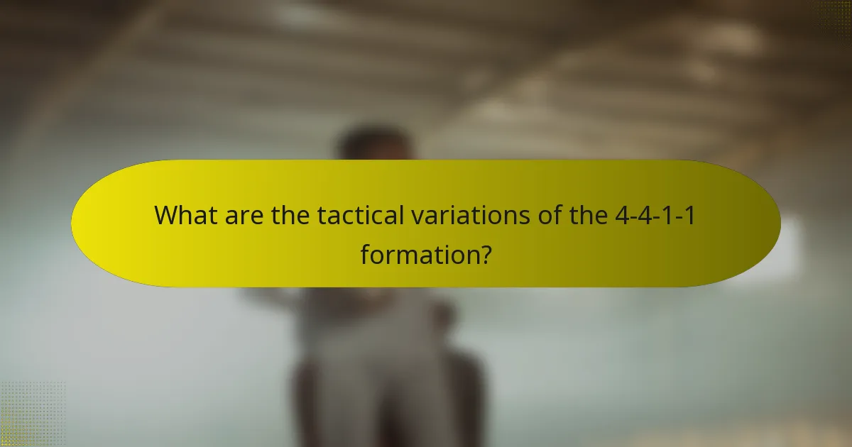 What are the tactical variations of the 4-4-1-1 formation?