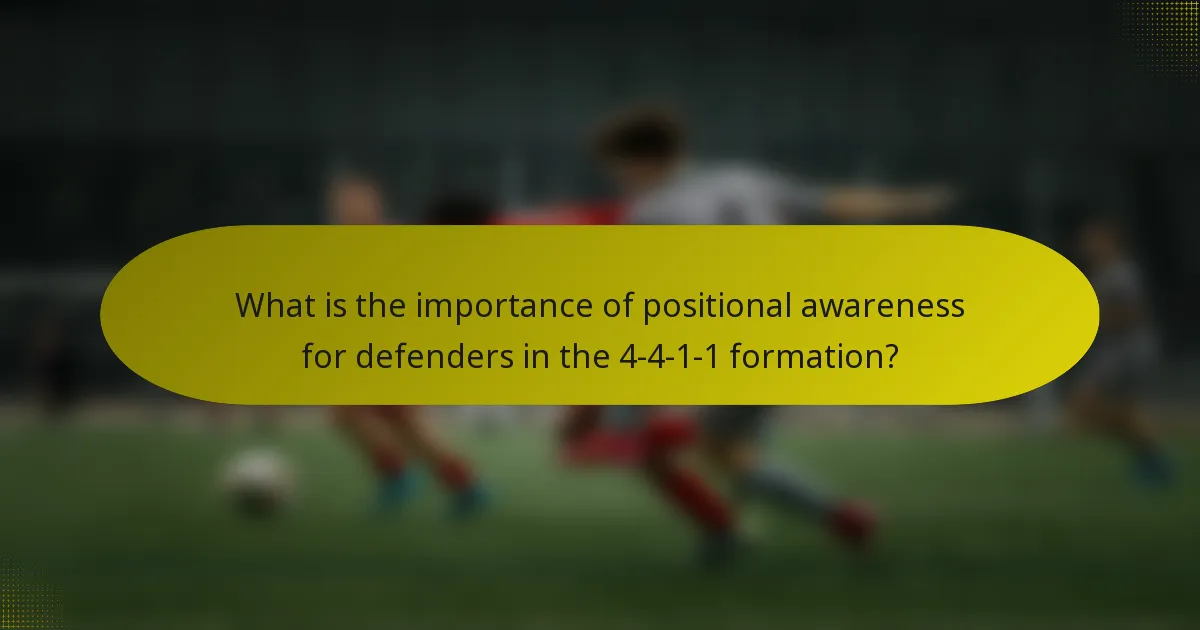 What is the importance of positional awareness for defenders in the 4-4-1-1 formation?