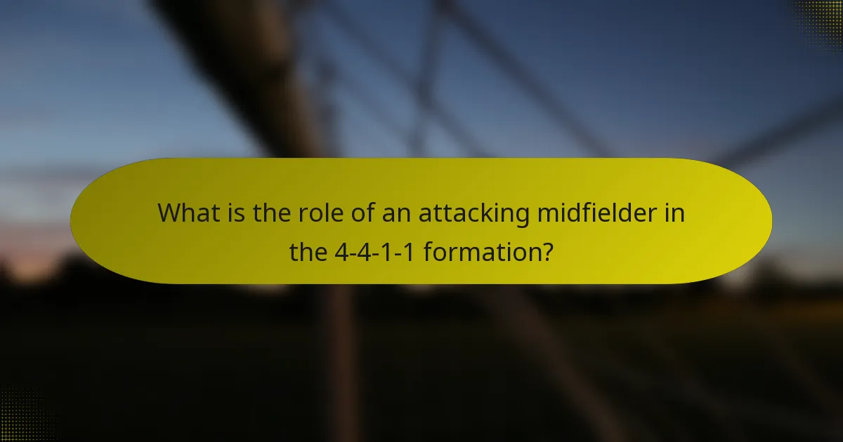 What is the role of an attacking midfielder in the 4-4-1-1 formation?