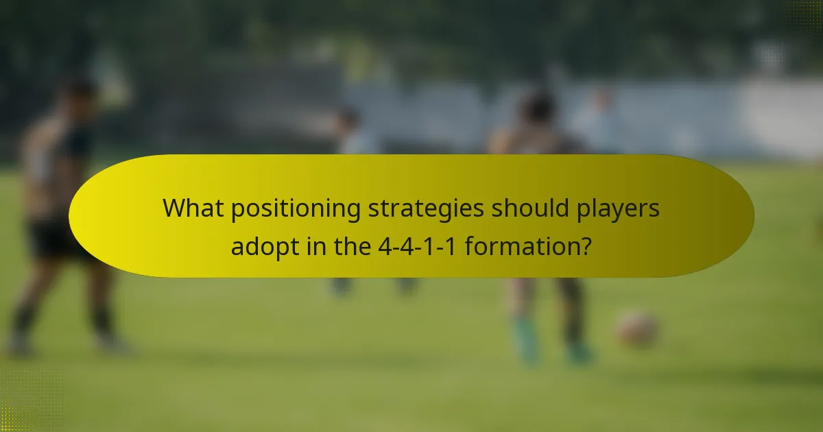 What positioning strategies should players adopt in the 4-4-1-1 formation?