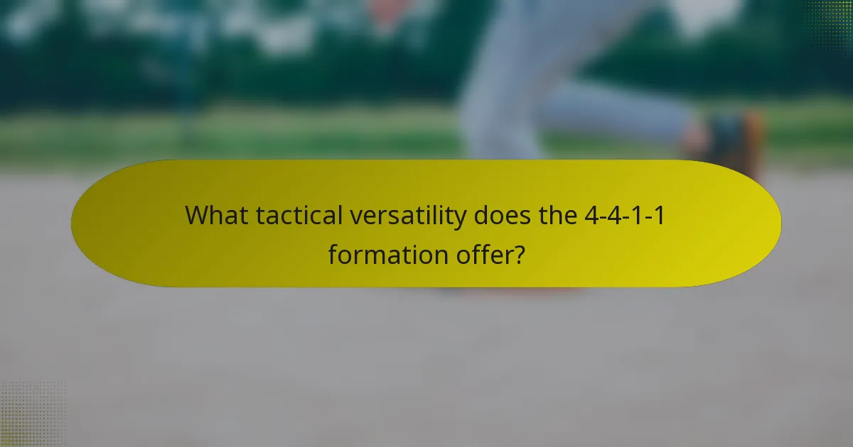 What tactical versatility does the 4-4-1-1 formation offer?