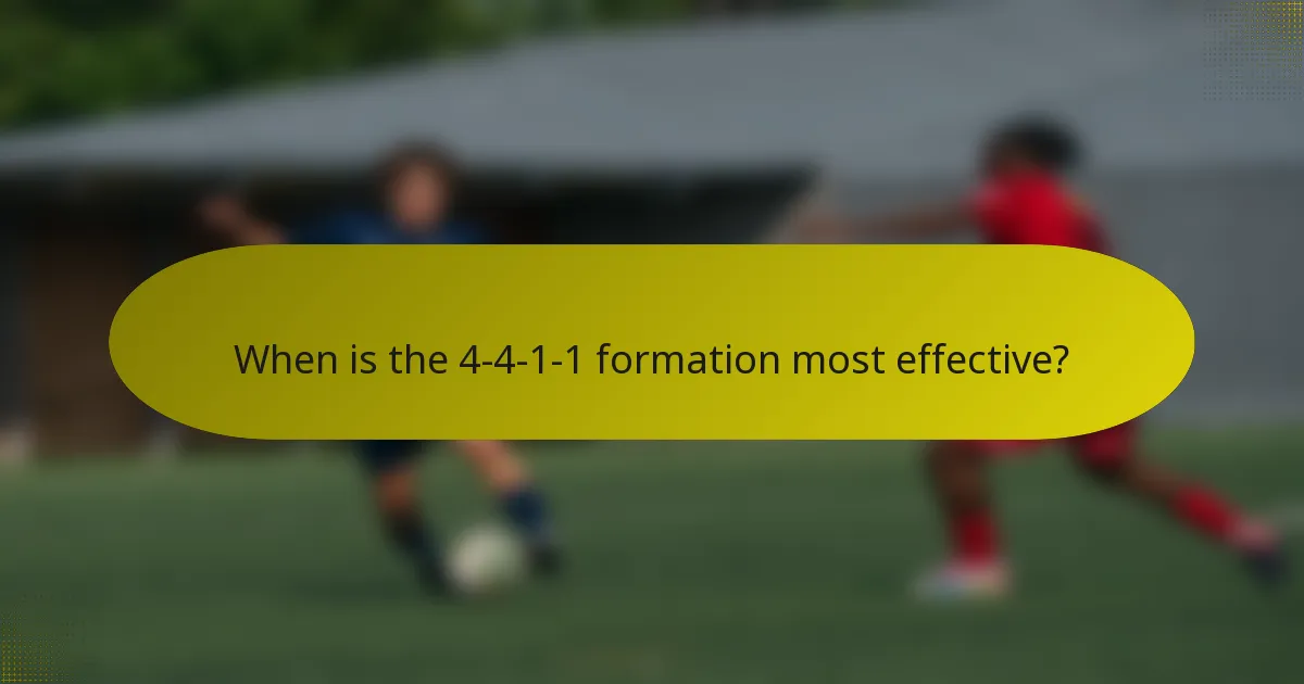 When is the 4-4-1-1 formation most effective?
