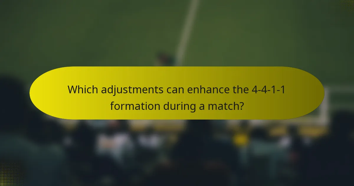 Which adjustments can enhance the 4-4-1-1 formation during a match?
