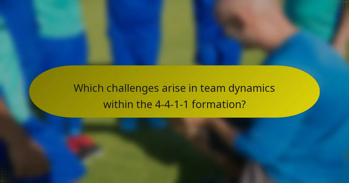 Which challenges arise in team dynamics within the 4-4-1-1 formation?