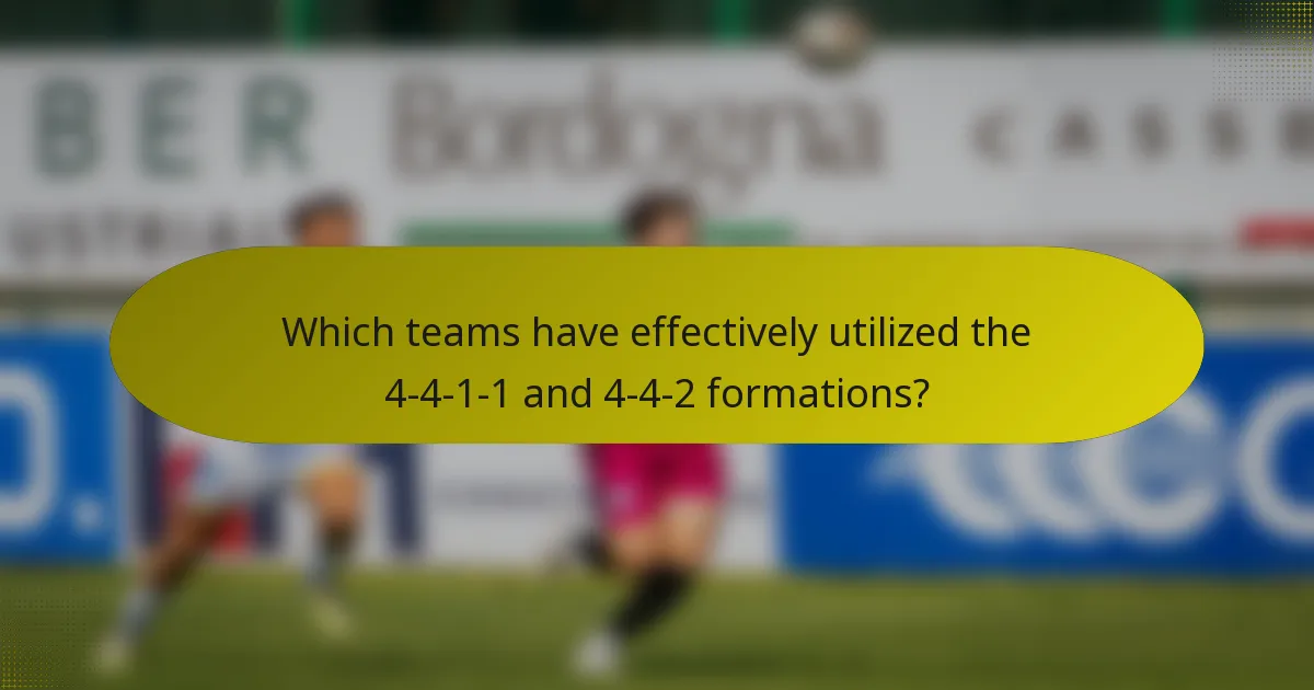 Which teams have effectively utilized the 4-4-1-1 and 4-4-2 formations?