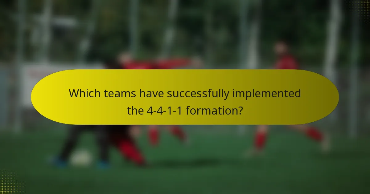 Which teams have successfully implemented the 4-4-1-1 formation?